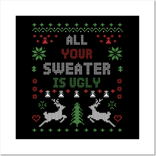 All Your Sweater Is Ugly Posters and Art